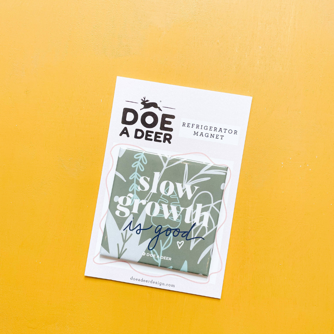 Slow Growth Refrigerator Magnet