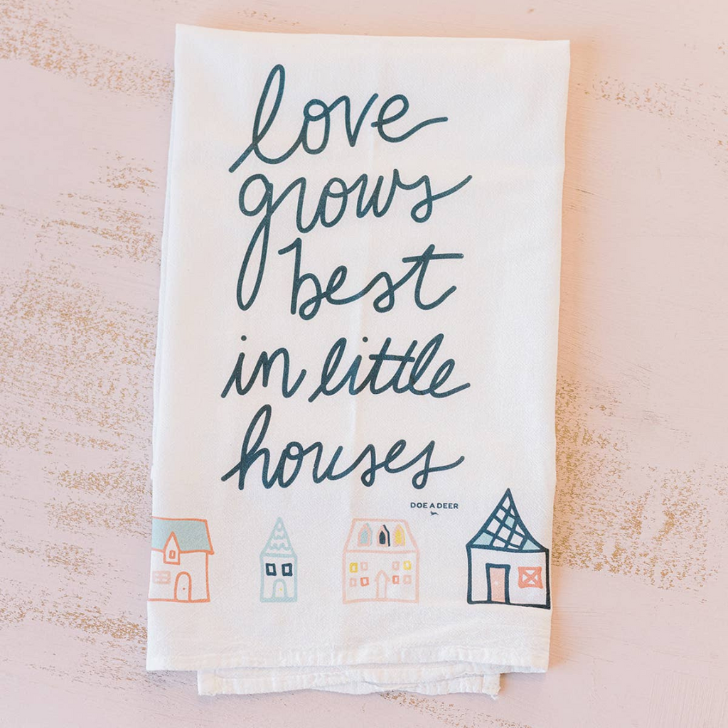 Love Grows Best - Flour Sack Towel